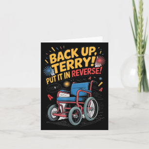 Back Up Terry Put It In Reverse Funny 4th Of July Card