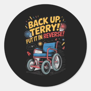 Back Up Terry Put It In Reverse Funny 4th Of July Classic Round Sticker