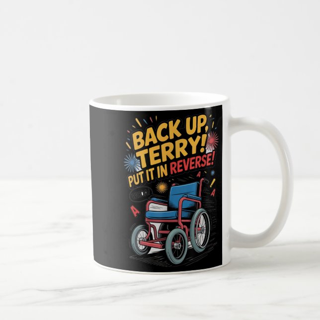 Back Up Terry Put It In Reverse Funny 4th Of July  Coffee Mug (Right)