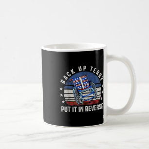 Back Up Terry Put It In Reverse Vintage Funny 4th  Coffee Mug