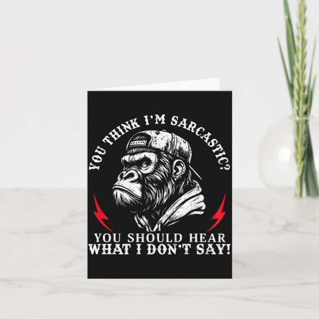 (back) You Think I’m Sarcastic You Should Hear Fun Card (Front)