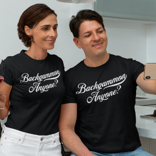 Backgammon Anyone? Script T-Shirt