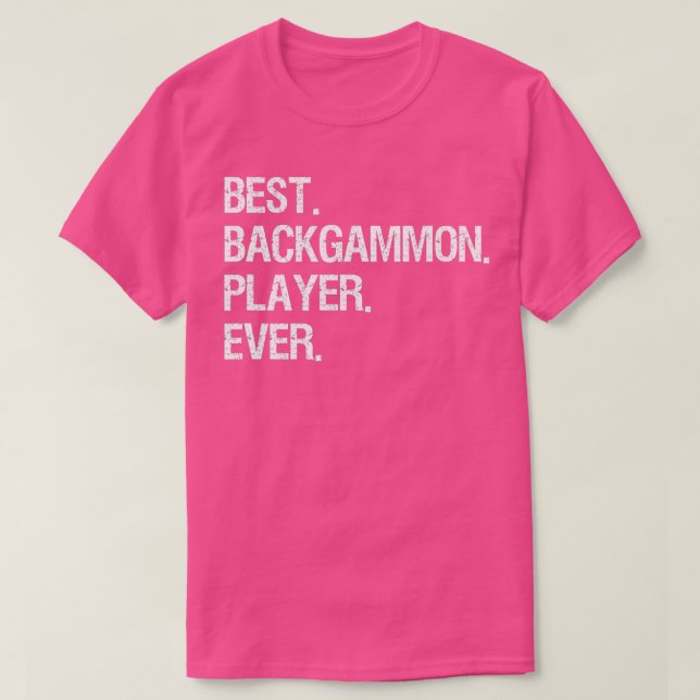 Backgammon   Funny Best Ever Backgammon Player  T-Shirt (Design Front)