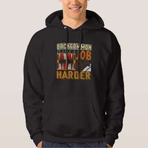 Backgammon Is Like A Job Only Harder I Board Game  Hoodie
