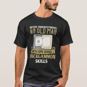 Backgammon Player Saying Never Underestimate An Ol T-Shirt
