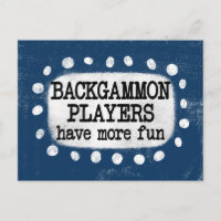 Backgammon Players Have More Fun Postcard