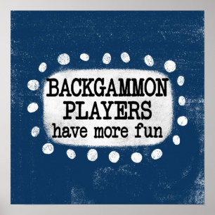 Backgammon Players Have More Fun Poster Wall Art