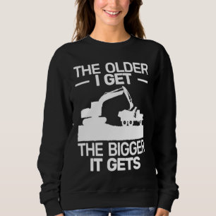 backhoe heavy work for men heavy equipment operat sweatshirt
