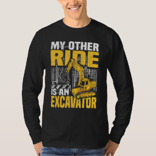 Backhoe Operator, My Other Ride Is An Excavator, D T-Shirt
