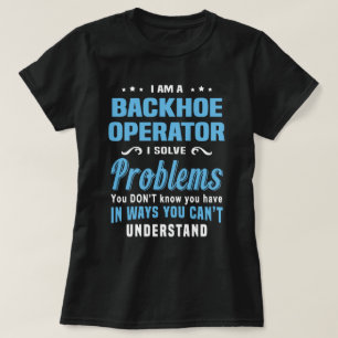 Backhoe Operator T-Shirt