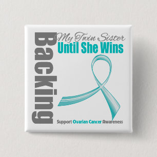 Backing My Twin Sister Ovarian Cancer 15 Cm Square Badge