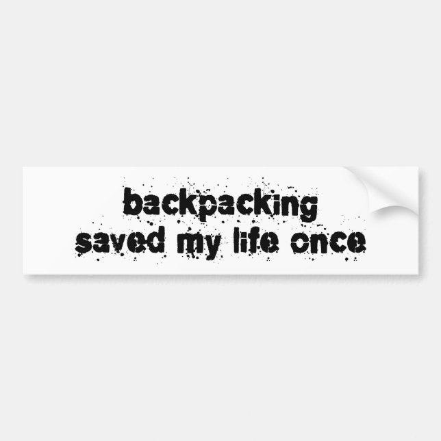 Backpacking Saved My Life Once Bumper Sticker (Front)