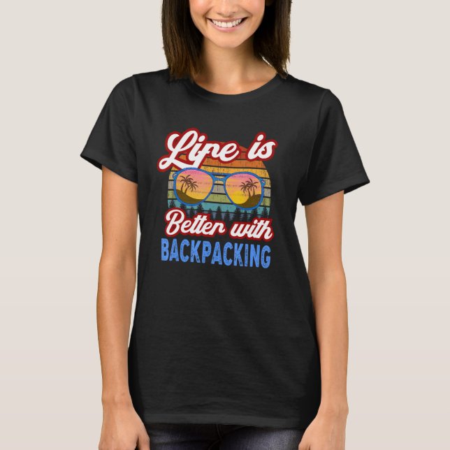 Backpacking   With Backpacking  Saying T-Shirt (Front)