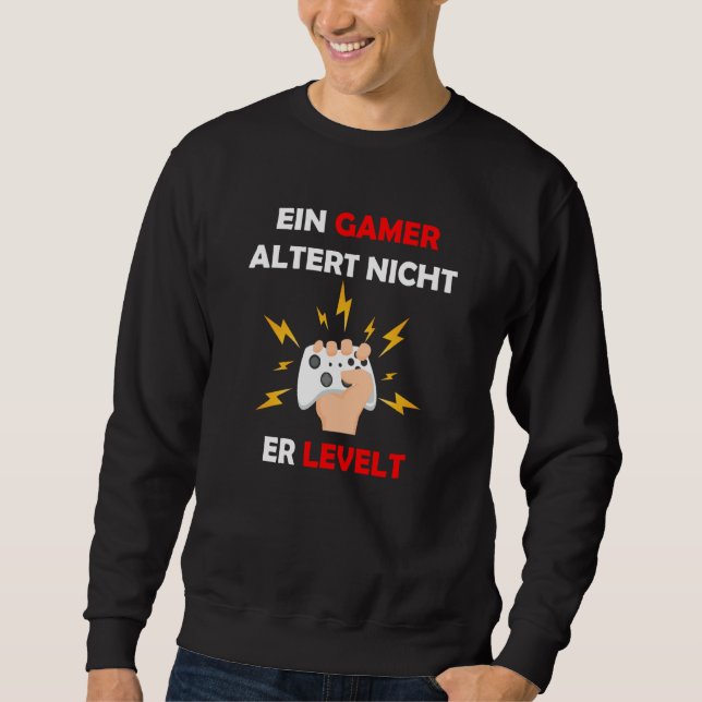 Backprint A gamer does not age it levels Sweatshirt (Front)