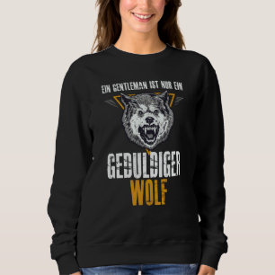 Backprint A gentleman is just a patient wolf Sweatshirt