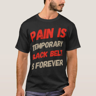 Backprint Bjj Quotes Pain Is Temporary Black Belt T-Shirt