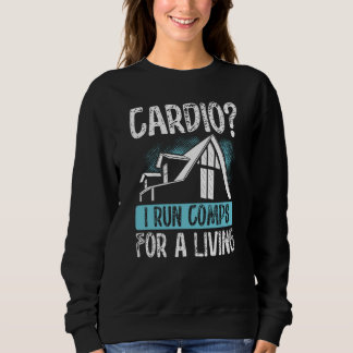 Backprint Cardio0 I Run Comps For A Living Realtor Sweatshirt