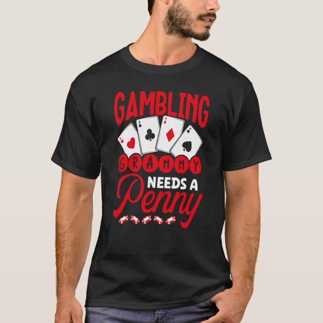 Backprint Gambling Granny Needs A Penny Casino T-Shirt (Front)
