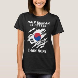 Backprint Half Korean Is Better Than None Korean T-Shirt