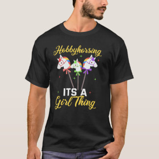 Backprint hobby horsing is a girl thing T-Shirt