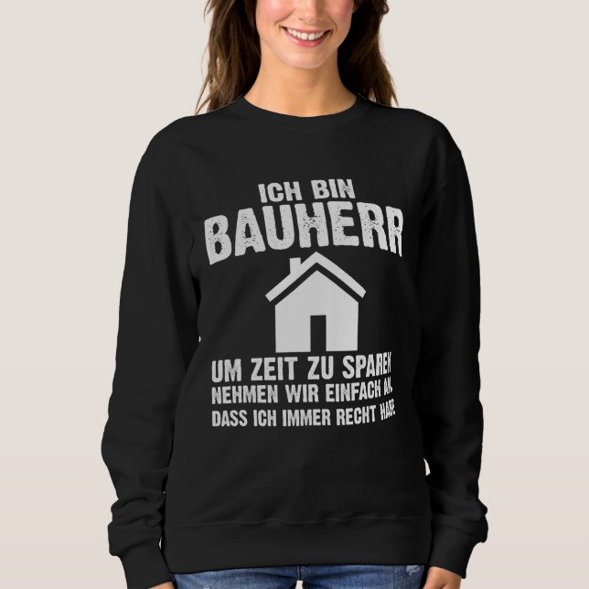 Backprint I am a builder to save time  saying Sweatshirt (Front)
