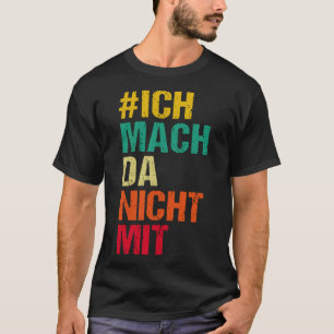 Backprint I don t participate My opinion T-Shirt