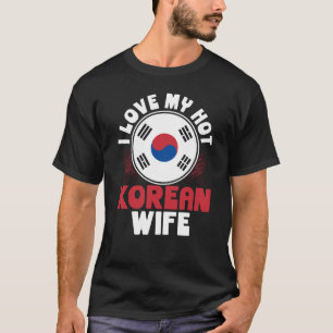 Backprint I Love My Hot Korean Wife T-Shirt