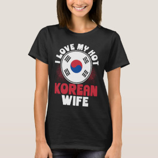 Backprint I Love My Hot Korean Wife T-Shirt