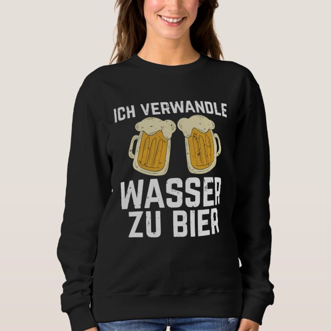 Backprint I turn water into beer Bierbrauer Slogan Sweatshirt (Front)