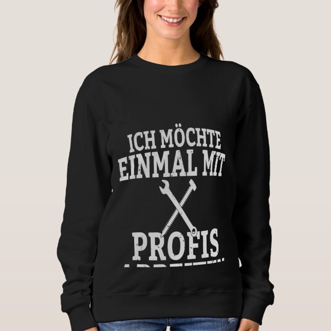 Backprint I would like to work with professionals  Sweatshirt (Front)