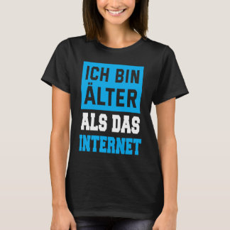 Backprint Ich bin Alter als das Internet T-Shirt