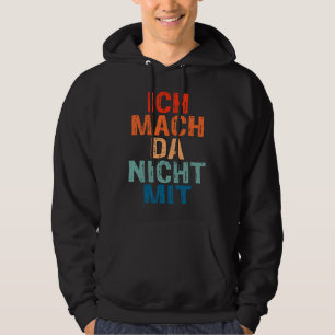 Backprint Ich mach da nicht mit [German Language]  Hoodie