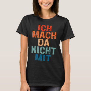 Backprint Ich mach da nicht mit [German Language]  T-Shirt