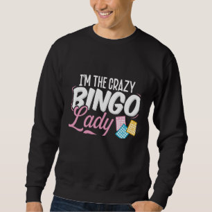 Backprint I'm The Crazy Bingo Lady They Warned You Sweatshirt