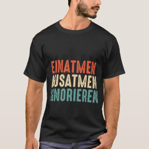 Backprint Inhale Exhale Ignore  saying  1 T-Shirt