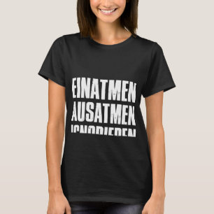 Backprint Inhale Exhale Ignore  saying  2 T-Shirt