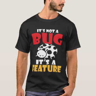 Backprint Its not a bug its a feature Programmiere T-Shirt