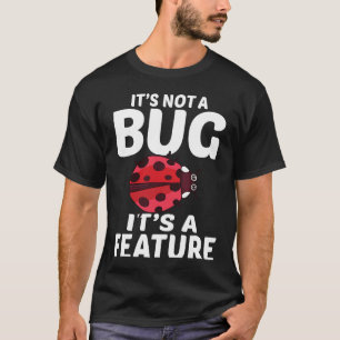 Backprint Its not a bug its a feature Programmiers T-Shirt