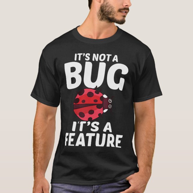 Backprint Its not a bug its a feature Programmiers T-Shirt (Front)