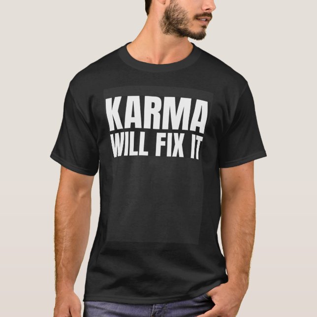 Backprint Karma will fix it motto T-Shirt (Front)