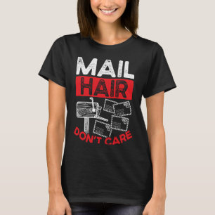 Backprint Mail Hair Don Care Postal Worker T-Shirt