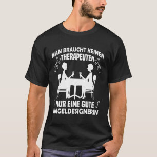 Backprint Man nur eine gute Nageldesigner T-Shirt