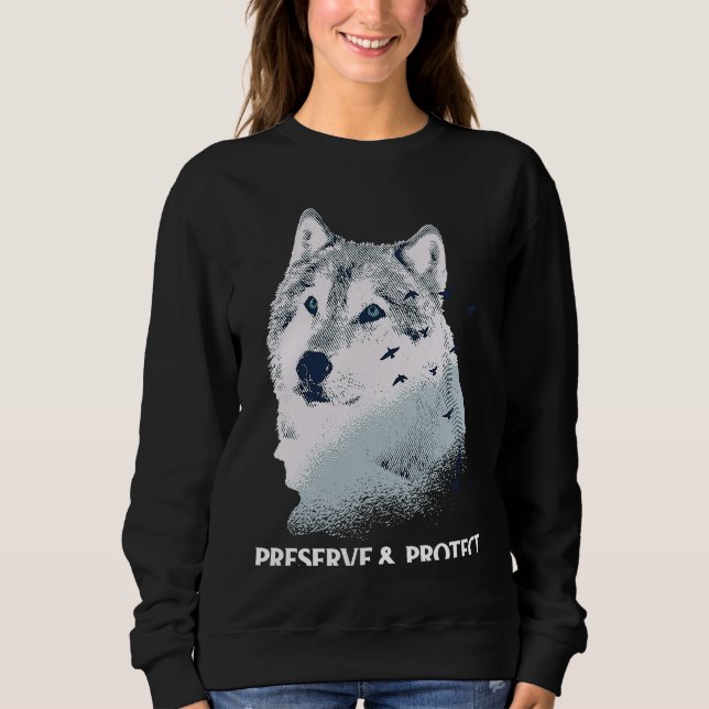 Backprint Preserve and Protect wolves and wolf pac Sweatshirt (Front)