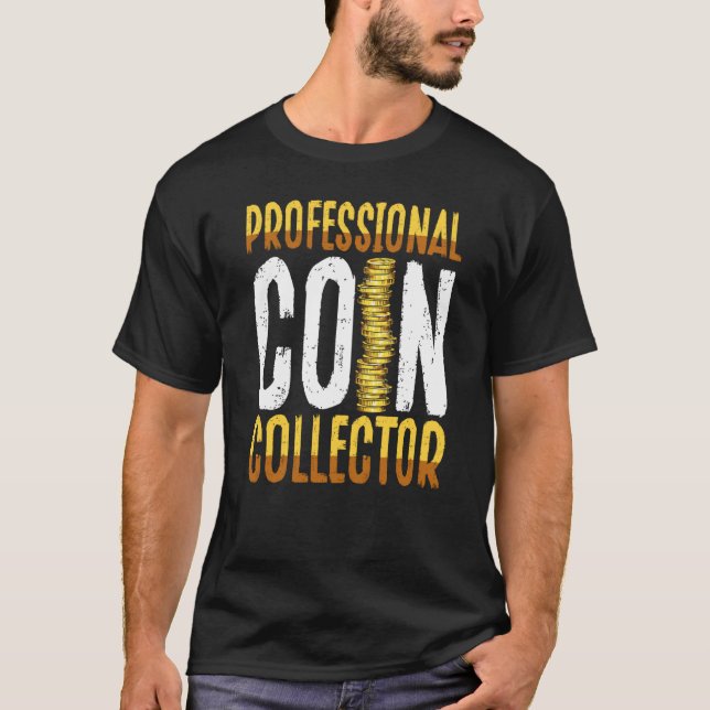 Backprint Professional Coin Collector Coin Collect T-Shirt (Front)