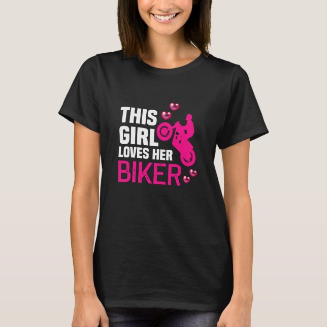 Backprint This girl loves her Biker Motorcyclist B T-Shirt (Front)
