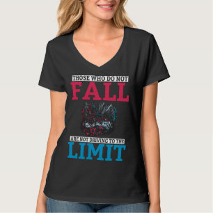 Backprint Those who do not fall are not driving to T-Shirt