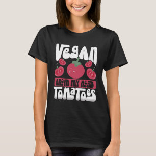 Backprint Vegan From My Head Tomatoes Veganism T-Shirt