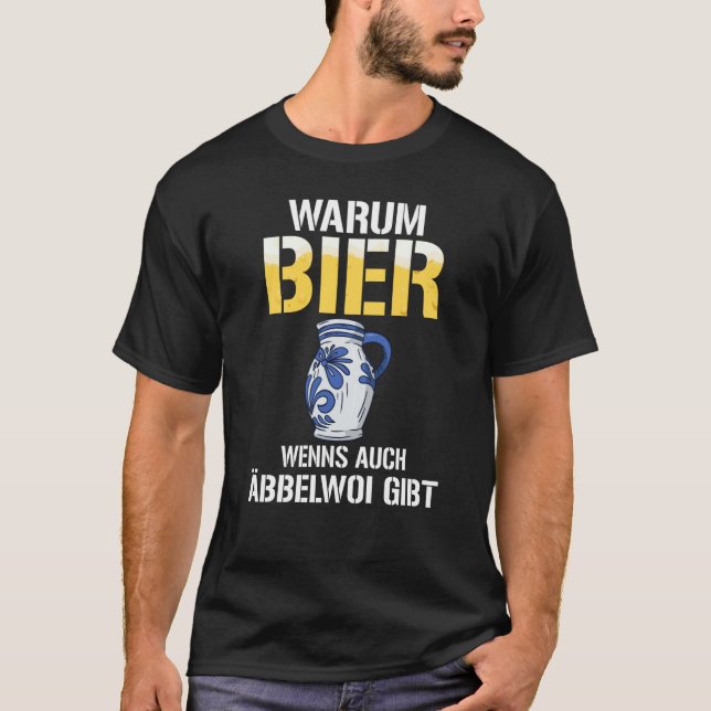 Backprint Why beer if there is also Äbbelwoi  3 T-Shirt (Front)