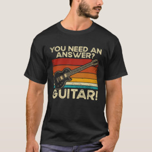 Backprint You Need An Answer Guitar T-Shirt