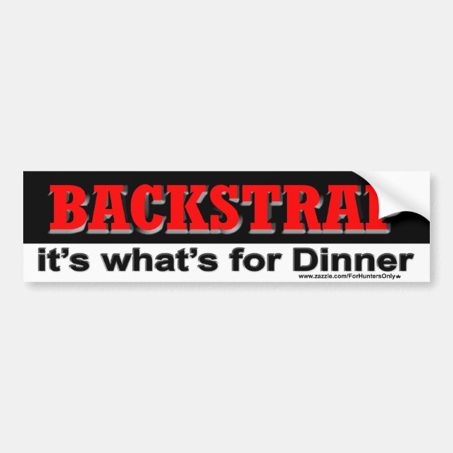 BACKSTRAP it's what's for Dinner Bumper Sticker (Front)